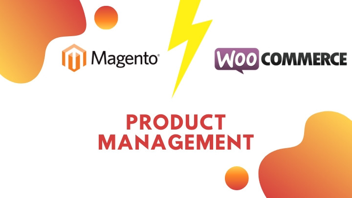 Product Management: Magento vs WooCommerce