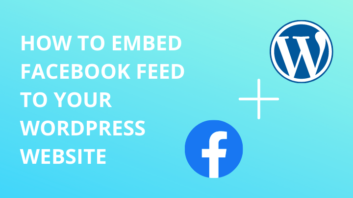 embed Facebook feed on WordPress website